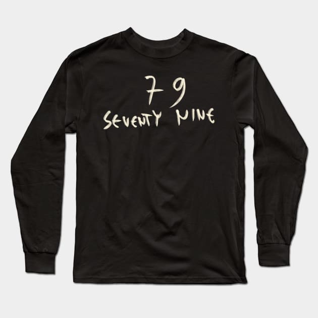 Hand Drawn Letter Number 79 Seventy Nine Long Sleeve T-Shirt by Saestu Mbathi